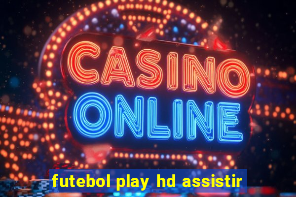 futebol play hd assistir